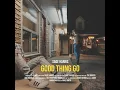 Good Thing Go