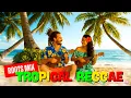 Lagu Feel-Good Tropical Reggae || Island Chill \u0026 Summer Positivity