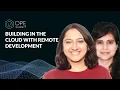 Building in the Cloud with Remote Development - Shivani Pai Kasturi Swati Gambhir