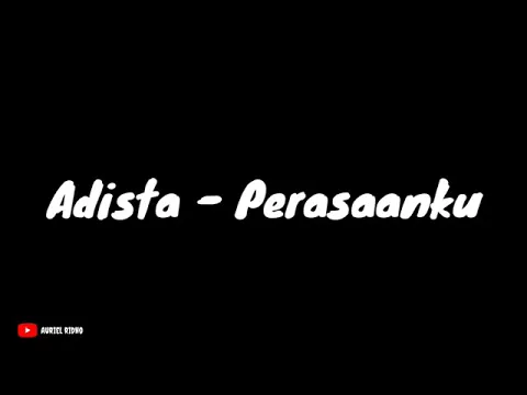 Download MP3 adista band - perasaanku (lirik lagu)