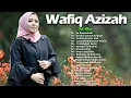 Full Album Wafiq Azizah Terbaru 2022-Lagu Sholawat Nabi Wafiq Azizah Paling Merdu \u0026 Enak Didengar