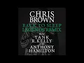 Chris Brown - Back To Sleep (Legends Remix) [Audio] ft. Tank, R.Kelly, Anthony Hamilton
