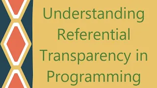 Understanding Referential Transparency in Programming