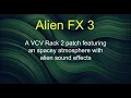 Alien FX 3 - A VCV Rack 2 patch featuring a spacey atmosphere and alien sound effects