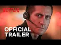 The Guilty Trailer Jake Gyllenhaal Netflix