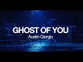 Download Lagu Austin Giorgio - Ghost of You (Official Lyric Video)