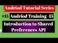 Android tutorial 2018 15 Introduction to Shared Preferences API 720P