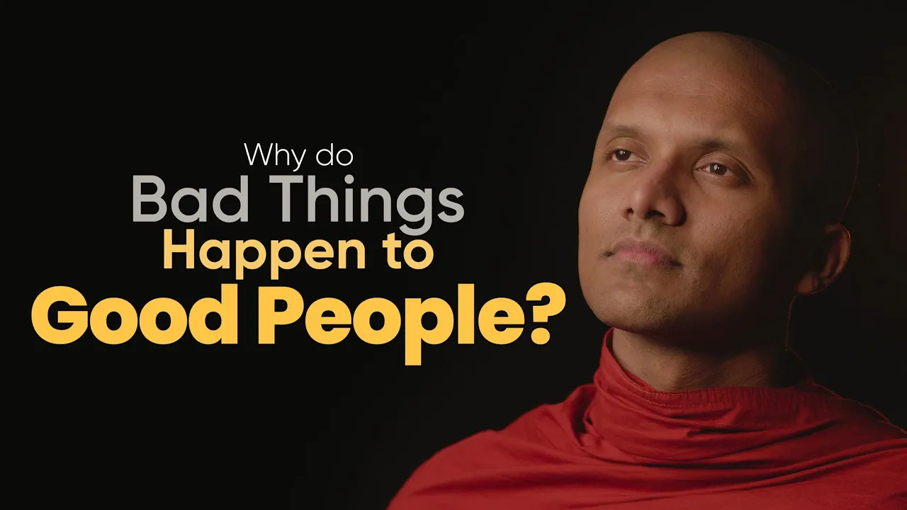 Outline Video Why do bad things happen to good people? | Buddhism In English