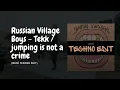 Download Lagu Russian Village Boys - Tekk Стиль 175 / jumping is not a crime (Miró Techno Edit)