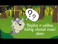 Lagu Bajka dla dzieci - bajka o Wilku, który chciał mieć dom