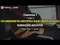 Lagu (Karaoke Akustik) oh indahnya hidupku saat bersamamu |1 atau 2| Gamma 1| lower key