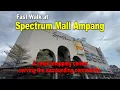 Spectrum Shopping Mall Ampang Fast Walk