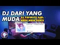 Download Lagu DJ DARI YANG MUDA X PAK CEPAK CEPAK JEDERR | DJ FAVORITE GIRL | @mbonmbonremix17