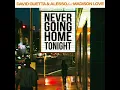 Never Going Home Tonight (feat. Madison Love) - David Guetta & Alesso