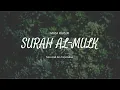Surah Al-Mulk | Wirda Mansur | Teks Arab dan Terjemahan