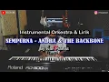 SEMPURNA - Andra \u0026 The BackBone | Instrumental Orkestra \u0026 Lirik - Ivan Pianist