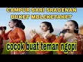 Download Lagu Gending gending cmpur sari buket mbleketaket pas buat teman ngopi