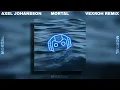 Download Lagu Axel Johansson - Mortal (Vexroh Remix)