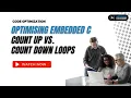 Optimizing Embedded C Count Up vs Count Down Loops Code Optimization