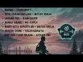 Download Lagu Mangu- Fourtwnty | Kita Usahakan Lagi - Batas Senja | Lesung Pipi -Raim Laode || Lagu Viral 2025