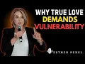 Lagu Why True Love Demands Vulnerability | ESTHER PEREL Motivational Speech...