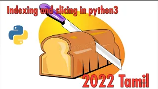 Indexing and slicing in python 3 Tamil 2022