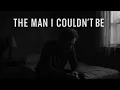 The Man I Couldn't Be 🎵 Most Men Will Feel This