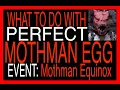 PERFECT MOTHMAN EGG WHAT TO DO W MOTHMAN EQUINOX EVENT FALLOUT 76 where is the cradle located FO76
