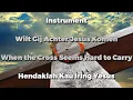 Download Lagu Instrument Hendaklah Kau Iring Yesus (When the Cross Seems Hard to Carry)