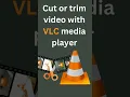 Download Lagu Cut or Trim any Video with a VLC Media Player