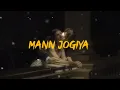 Mann Jogiya -  Arijit singh, Ishita Vishwakarma || Slowed Reverb Version ✨