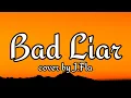 Imagine Dragons ( cover by J.Fla ) - Bad Liar (Lyrics) So look me in the eyes tell me what you see