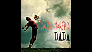 Dahmu Manero Dada Audio 