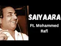 Download Lagu Saiyaara Mohammed Rafi FULL SONG| | Old version saiyaara