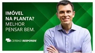Vale a pena comprar imóvel na planta? #CerbasiResponde