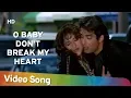 Download Lagu O Baby Don't Break My Heart (HD) | Mohabbat (1997) | Akshay Khanna | Madhuri Dixit | Bollywood Song