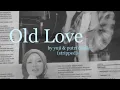 Download Lagu Old Love - yuji/putri dahlia (stripped)