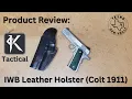 EDC Gear Product Review K Tactical Leather IWB Holster for the Colt Commander 1911