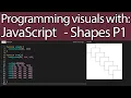 Getting Started with p5JS Programming with Javascript Part 1 - Shapes