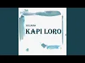 Download Lagu Kapi Loro