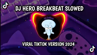 dj hero breakbeat slowed viral tiktok version 2024