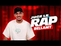 Bellamy #JugeLeRap (avec SDM, Josas, Ven1, Wejdene...)
