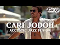 Lagu 🎵CARI JODOH—WALI || 🎷 ACCUSTIC JAZZ FUSION COVER By Kav69 