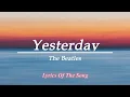 The Beatles - Yesterday  (Lyrics)