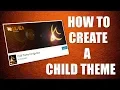 How to Create a Child Theme and Fix the PHP Debug Output with the Child Theme Configurator 2018