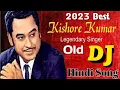 Download Lagu Kishore Kumar Best Dj Song || Old is Gold Nonstop dj hindi song || DjSongsBro