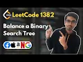 Balance a Binary Search Tree LeetCode 1382 Recursion Binary Search Tree codeTips