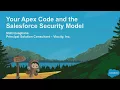 Your Apex Code and the Salesforce Security Model