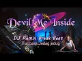 DJ REMIX BREAK BEAT DEVIL INSIDE ME - Full Bass DUTCH
