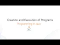 Creation and Execution of Programs